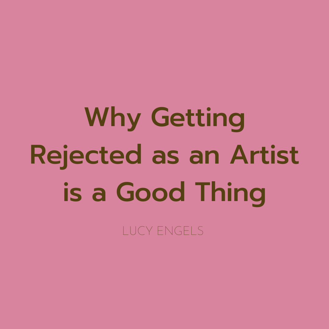 Why Getting Rejected as an Artist is a Good Thing