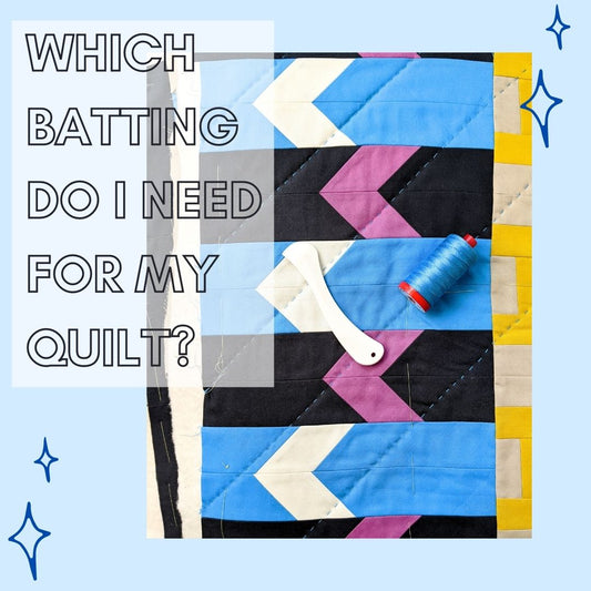 Which batting do I need for my quilt? - A Beginners Guide
